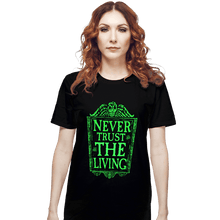 Load image into Gallery viewer, Daily_Deal_Shirts T-Shirts, Unisex / Small / Black Never Trust The Living GLOW