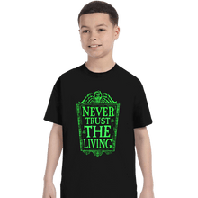 Load image into Gallery viewer, Daily_Deal_Shirts T-Shirts, Youth / XS / Black Never Trust The Living GLOW