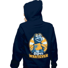 Load image into Gallery viewer, Daily_Deal_Shirts Zippered Hoodies, Unisex / Small / Navy Super Whatever
