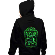 Load image into Gallery viewer, Daily_Deal_Shirts Zippered Hoodies, Unisex / Small / Black Never Trust The Living GLOW