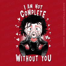 Load image into Gallery viewer, Daily_Deal_Shirts Magnets / 3"x3" / Red I Am Not Complete Without You