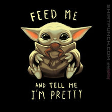 Load image into Gallery viewer, Shirts Magnets / 3"x3" / Black Feed Me And Tell Me I'm Pretty