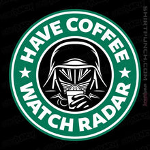 Load image into Gallery viewer, Secret_Shirts Magnets / 3"x3" / Black Have Coffee - Watch Radar