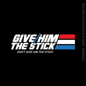 Shirts Magnets / 3"x3" / Black Give Him The Stick