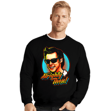 Load image into Gallery viewer, Secret_Shirts Crewneck Sweater, Unisex / Small / Black ALLLrighty Then!