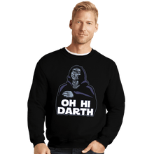 Load image into Gallery viewer, Daily_Deal_Shirts Crewneck Sweater, Unisex / Small / Black Oh Hi Darth