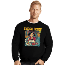 Load image into Gallery viewer, Shirts Crewneck Sweater, Unisex / Small / Black Sick Sad Fiction