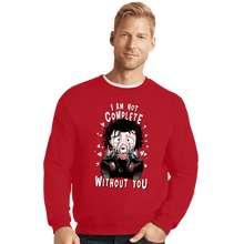 Load image into Gallery viewer, Daily_Deal_Shirts Crewneck Sweater, Unisex / Small / Red I Am Not Complete Without You