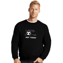 Load image into Gallery viewer, Shirts Crewneck Sweater, Unisex / Small / Black Not Today Death