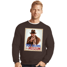Load image into Gallery viewer, Secret_Shirts Crewneck Sweater, Unisex / Small / Dark Chocolate You Belong In A Museum!