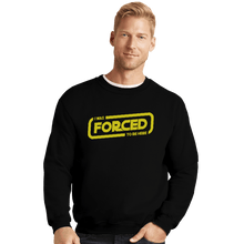 Load image into Gallery viewer, Secret_Shirts Crewneck Sweater, Unisex / Small / Black Forced Here