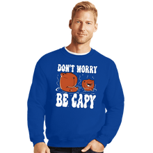 Load image into Gallery viewer, Shirts Crewneck Sweater, Unisex / Small / Royal Blue Be Capy