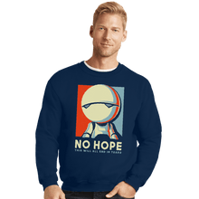 Load image into Gallery viewer, Shirts Crewneck Sweater, Unisex / Small / Navy No Hope