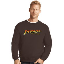 Load image into Gallery viewer, Daily_Deal_Shirts Crewneck Sweater, Unisex / Small / Dark Chocolate Too Old!
