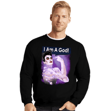 Load image into Gallery viewer, Daily_Deal_Shirts Crewneck Sweater, Unisex / Small / Black I Am A God!