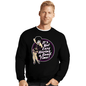 Daily_Deal_Shirts Crewneck Sweater, Unisex / Small / Black It's Not Easy