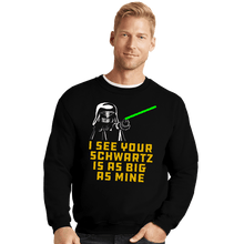 Load image into Gallery viewer, Secret_Shirts Crewneck Sweater, Unisex / Small / Black I See your Schwartz Is As Big As Mine!