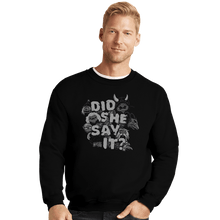 Load image into Gallery viewer, Secret_Shirts Crewneck Sweater, Unisex / Small / Black Did She?