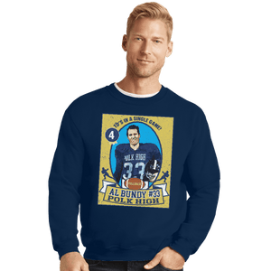 Shirts Crewneck Sweater, Unisex / Small / Navy Al Bundy Trading Card
