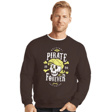 Load image into Gallery viewer, Shirts Crewneck Sweater, Unisex / Small / Dark Chocolate Pirate Forever