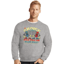 Load image into Gallery viewer, Daily_Deal_Shirts Crewneck Sweater, Unisex / Small / Sports Grey The Choice Is Yours