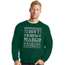 Load image into Gallery viewer, Daily_Deal_Shirts Crewneck Sweater, Unisex / Small / Forest I Don&#39;t Know Margo!

