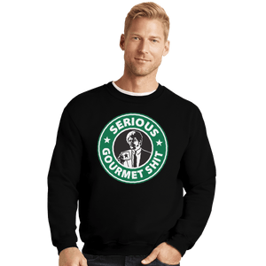 Shirts Crewneck Sweater, Unisex / Small / Black Serious Gourmet Coffee