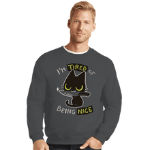 Load image into Gallery viewer, Shirts Crewneck Sweater, Unisex / Small / Charcoal Tired Of Being Nice
