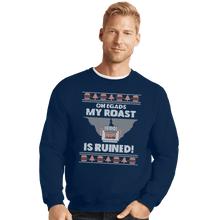 Load image into Gallery viewer, Shirts Crewneck Sweater, Unisex / Small / Navy Roast Is Ruined