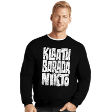 Load image into Gallery viewer, Daily_Deal_Shirts Crewneck Sweater, Unisex / Small / Black Klaatu Barada Nikto!