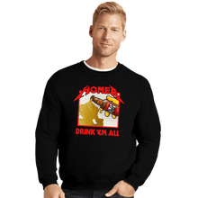 Load image into Gallery viewer, Daily_Deal_Shirts Crewneck Sweater, Unisex / Small / Black Drink 'Em All