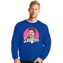 Load image into Gallery viewer, Daily_Deal_Shirts Crewneck Sweater, Unisex / Small / Royal Blue Daddie