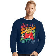 Load image into Gallery viewer, Daily_Deal_Shirts Crewneck Sweater, Unisex / Small / Navy Guess I&#39;ll Roll A 1
