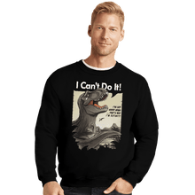 Load image into Gallery viewer, Shirts Crewneck Sweater, Unisex / Small / Black I Can't Do It
