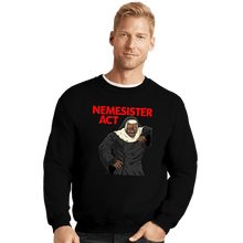 Load image into Gallery viewer, Daily_Deal_Shirts Crewneck Sweater, Unisex / Small / Black Nemesister Act