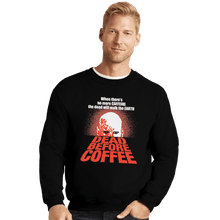 Load image into Gallery viewer, Shirts Crewneck Sweater, Unisex / Small / Black Dead Before Coffee