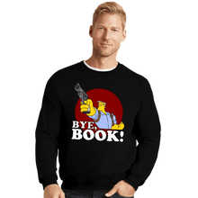 Load image into Gallery viewer, Secret_Shirts Crewneck Sweater, Unisex / Small / Black Bye, Book!