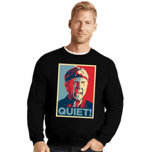 Load image into Gallery viewer, Daily_Deal_Shirts Crewneck Sweater, Unisex / Small / Black Quiet!
