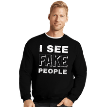 Load image into Gallery viewer, Shirts Crewneck Sweater, Unisex / Small / Black I See Fake People
