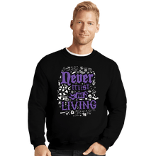 Load image into Gallery viewer, Daily_Deal_Shirts Crewneck Sweater, Unisex / Small / Black Never Trust The Living