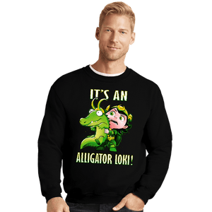 Shirts Crewneck Sweater, Unisex / Small / Black It's An Alligator Loki!