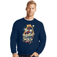 Load image into Gallery viewer, Daily_Deal_Shirts Crewneck Sweater, Unisex / Small / Navy In The Name Of The Moon F You