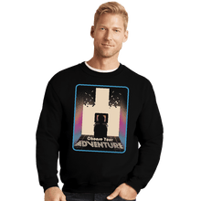 Load image into Gallery viewer, Shirts Crewneck Sweater, Unisex / Small / Black Choose Your Adventure