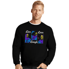 Load image into Gallery viewer, Shirts Crewneck Sweater, Unisex / Small / Black Live Laugh Love
