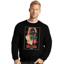 Load image into Gallery viewer, Shirts Crewneck Sweater, Unisex / Small / Black Under Is Wrong