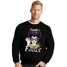 Load image into Gallery viewer, Daily_Deal_Shirts Crewneck Sweater, Unisex / Small / Black Love Is For Fools