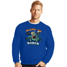 Load image into Gallery viewer, Shirts Crewneck Sweater, Unisex / Small / Royal Blue Release The Karen