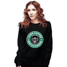 Load image into Gallery viewer, Secret_Shirts Long Sleeve Shirts, Unisex / Small / Black Have Coffee - Watch Radar