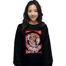 Load image into Gallery viewer, Secret_Shirts Long Sleeve Shirts, Unisex / Small / Black Getting Stupid