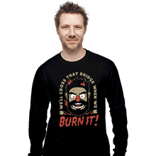 Load image into Gallery viewer, Secret_Shirts Long Sleeve Shirts, Unisex / Small / Black Burn-it Billy